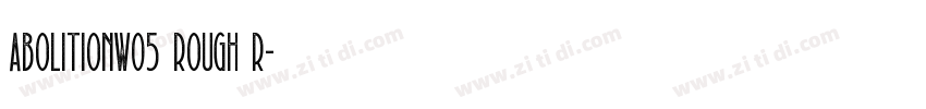 AbolitionW05 Rough R字体转换
